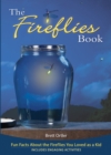 Fireflies Book : Fun Facts About the Fireflies You Loved as a Kid - Book