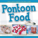 Pontoon Food : Easy-to-Serve Recipes for the Water or Deck - eBook