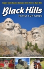 Black Hills Family Fun Guide : Explore South Dakota's Badlands, Devils Tower & Black Hills - Book