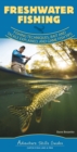 Freshwater Fishing : Fishing Techniques, Baits and Tackle Explained, and Game Fish Tips - Book