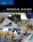 Serious Games : Games That Educate, Train, and Inform - Book
