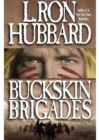 Buckskin Brigades : An Authentic Adventure of Native American Blood and Passion - Book