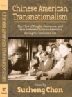 Chinese American Transnationalism : The Flow of People, Resources, and Ideas between China and America During the Exclusion Era - Book