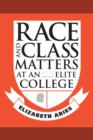 Race and Class Matters at an Elite College - Book