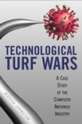 Technological Turf Wars : A Case Study of the Antivirus Industry - Book