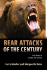 Bear Attacks of the Century : True Stories Of Courage And Survival - Book