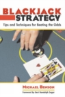 Blackjack Strategy : Tips And Techniques For Beating The Odds - Book