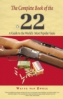 Complete Book of the .22 : A Guide To The World's Most Popular Guns - Book