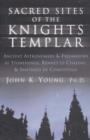 Sacred Sites of the Knights Templar : Ancient Astronomers and Freemasons at Stonehenge, Rennes-Le-Chateau, and Santiago De Compostela - Book