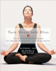 Turn Stress into Bliss : The Proven Phoenix-rising Yoga Therapy Programme for Relaxation and Stress-relief - Book
