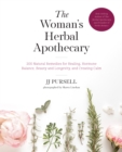 The Woman's Herbal Apothecary : 200 Natural Remedies for Healing, Hormone Balance, Beauty and Longevity, and Creating Calm - Book
