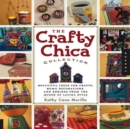 The Crafty Chica Collection : Beautiful Ideas for Crafts, Home Decorations and Shrines from the Queen of Latina Style - Book