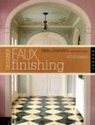 Designer Faux Finishes : Ideas and Inspirations for Sophisticated Surfaces - Book
