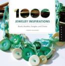 1000 Jewelry Inspirations : Beads, Baubles, Dangles, and Chains - Book