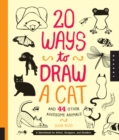 20 Ways to Draw a Cat and 44 Other Awesome Animals (20 Ways) : A Sketchbook for Artists, Designers, and Doodlers - Book