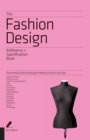 The Fashion Design Reference & Specification Book : Everything Fashion Designers Need to Know Every Day - Book