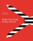 Mister Horizontal & Miss Vertical - Book