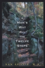 A Man's Way through the Twelve Steps - eBook