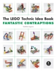 The Lego Technic Idea Book: Fantastic Contraptions - Book
