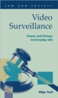 Video Surveillance : Power and Privacy in Everyday Life - Book