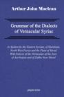 Grammar of the Dialects of Vernacular Syriac - Book