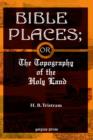 Bible Places; or The Topography of the Holy Land - Book