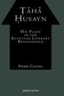 Taha Husayn : His Place In the Egyptian Literary Renaissance - Book