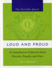 Loud and Proud : A Compilation of Quotes from Family, Friends and Foes - Book
