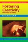 Fostering Creativity in Gifted Students : The Practical Strategies Series in Gifted Education - Book