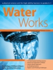 Water Works : A Physical Science Unit for High-Ability Learners in Grades K-1 - Book