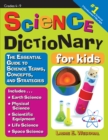 Science Dictionary for Kids : The Essential Guide to Science Terms, Concepts, and Strategies - Book
