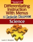 Differentiating Instruction With Menus for the Inclusive Classroom : Science (Grades 3-5) - Book