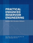 Practical Enhanced Reservoir Engineering : Assisted With Simulation Software - Book