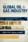 The Global Oil & Gas Industry : Management, Strategy and Finance - Book