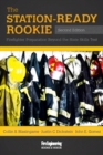 The Station-Ready Rookie : Firefighter Preparation Beyond the State Skills Test - Book