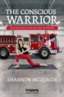 The Conscious Warrior : Yoga for Firefighters & First Responders - Book