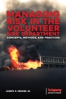 Managing Risk in the Volunteer Fire Department : Concepts, Methods, and Practices - Book