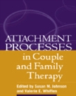 Attachment Processes in Couple and Family Therapy - eBook