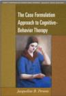 The Case Formulation Approach to Cognitive-Behavior Therapy - Book