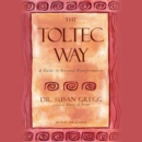 The Toltec Way : A Guide to Personal Transformation - eAudiobook