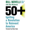 50+ : Igniting a Revolution to Reinvent America - eAudiobook