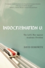 Indoctrination U : The Lefts War Against Academic Freedom - Book