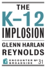 The K-12 Implosion : The Coming Collapse of Russia, and What It Means for America - Book