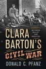 Clara Barton's Civil War: Between Bullet and Hospital - Book