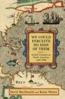 We Could Perceive No Sign of The : Failed Colonies in North America, 1526-1689 - Book