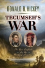 Tecumseh's War : The Epic Conflict for the Heart of America - eBook