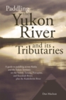 Paddling the Yukon River and its Tributaries - eBook