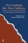 Overcoming the Two Cultures : Science vs. the humanities in the modern world-system - Book