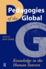 Pedagogies of the Global : Knowledge in the Human Interest - Book