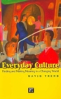 Everyday Culture : Finding and Making Meaning in a Changing World - Book